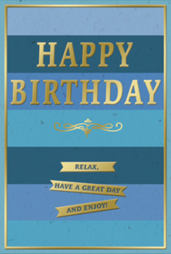 This elegant birthday card features a soothing palette of layered blues and refined gold, the sort of restrained, tasteful design you might discover while browsing a Leyton flower shop for something quietly special. The card's background is made up of broad, horizontal stripes that stretch from one side to the other, each band a distinct yet harmonious shade of blue. Deep navy at the bottom gradually gives way to teal, denim, and pale sky blue at the top, creating a gentle gradation that feels like watching clouds drift over E10 on a clear day. In the centre, the words "HAPPY BIRTHDAY" rise in large, embossed gold capitals, each letter crisply defined. The metallic surface has a soft, brushed sheen that glows rather than glares, reminiscent of late sunlight washing over the houses near Leyton Jubilee Park. Just below, a decorative golden flourish curls gracefully, its fine scrolls evoking the look of antique calligraphy or a traditional shop sign along Francis Road. Under this flourish, three thin gold banners run horizontally, each one carrying part of the heartfelt instruction: "Relax, have a great day and enjoy!" The text on the banners is tidy and welcoming, encouraging the recipient to pause, breathe, and allow themselves a moment of genuine celebration. A narrow gold border frames the entire card, giving it the sense of a treasured keepsake mounted in a simple frame. Visually, the matte blues and shiny gold elements play against each other, the stripes absorbing light while the raised gilded areas quietly reflect it. You might picture this card standing next to a vase of freshly delivered blooms from Leyton Florist, on a dining table just off Lea Bridge Road, helping transform an ordinary weekday birthday into something gently memorable and deeply personal.